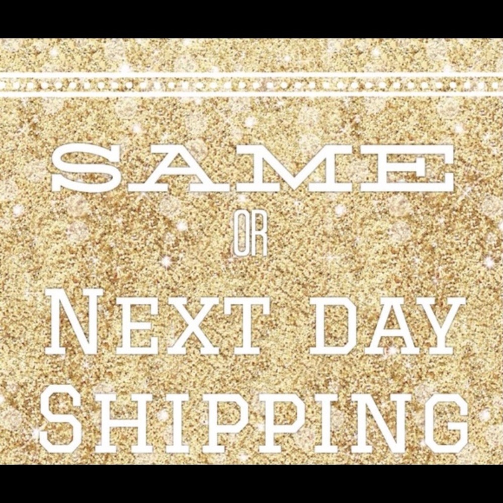 SAME OR NEXT DAY SHIPPING